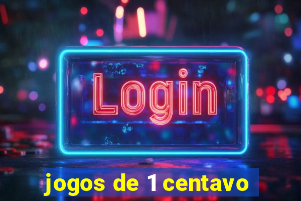 jogos de 1 centavo